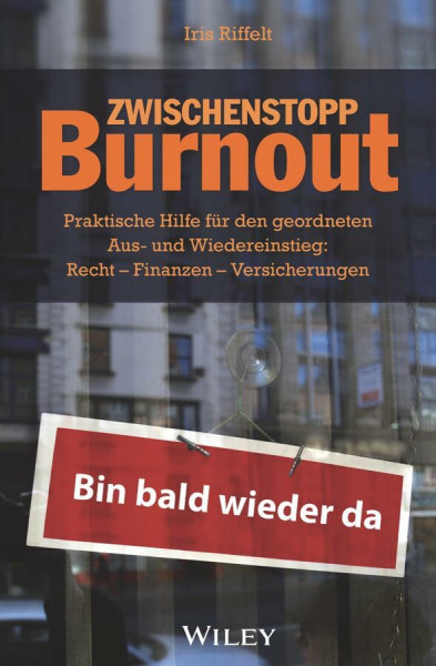 Zwischenstopp Burnout: Praktische Hilfe für den geordneten Aus- und Wiedereinstieg: Rechte, Finanzen, V ersicherungen