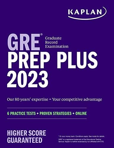 GRE Prep Plus 2023, Includes 6 Practice Tests, 1500+ Practice Questions + Online Access to a 500+ Question Bank and Video Tutorials: 6 Practice Tests +... GRE Prep Plus 2023, Includes 6 Practice Tests, 1500+ Practice Questions + Online Access to a 500+ Question Bank and Video Tutorials: 6 Practice Tests + Proven Strategies + Online (Kaplan Test Prep)