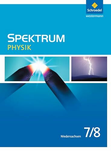 Spektrum Physik - Ausgabe 2013 für Niedersachsen: Schülerband 7 / 8 Spektrum Physik - Ausgabe 2013 für Niedersachsen: Schülerband 7 / 8