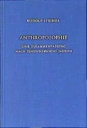 Anthroposophie - Eine Zusammenfassung nach einundzwanzig Jahren