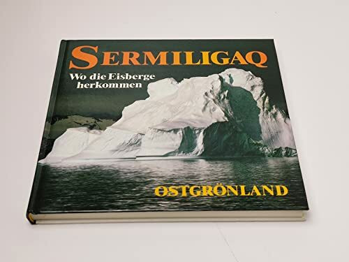 Sermiligaq. Wo die Eisberge herkommen. Ostgrönland