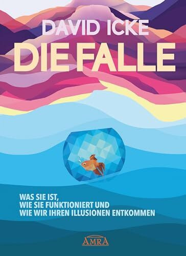 DIE FALLE. Was sie ist, wie sie funktioniert und wie wir ihren Illusionen entkommen: »Der Schleier der Illusion wird beiseite gefegt!«