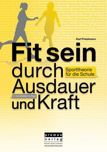 Fit sein durch Ausdauer und Kraft: Sporttheorie für die Schule, 3. überarbeitete Auflage