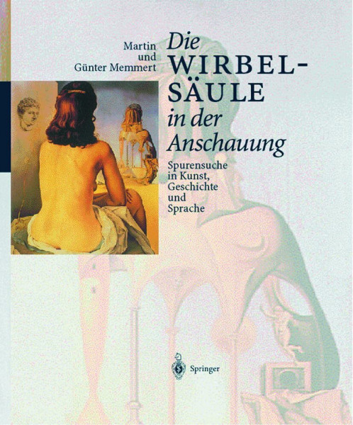 Die Wirbelsäule in der Anschauung: Spurensuche in Kunst, Geschichte und Sprache