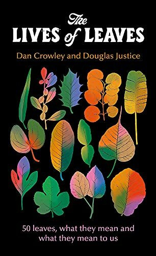 The Lives of Leaves: 50 Leaves, What they Mean, and What They Mean to Us