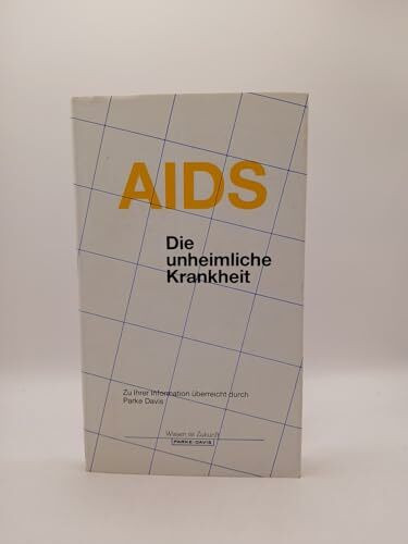 AIDS. Die unheimliche Krankheit