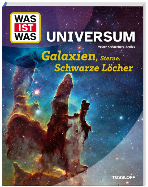 WAS IST WAS Universum – Galaxien, Sterne, Schwarze Löcher. Das große Weltall-Sachbuch für Kinder ab 8 Jahren (WAS IST WAS Das Original)