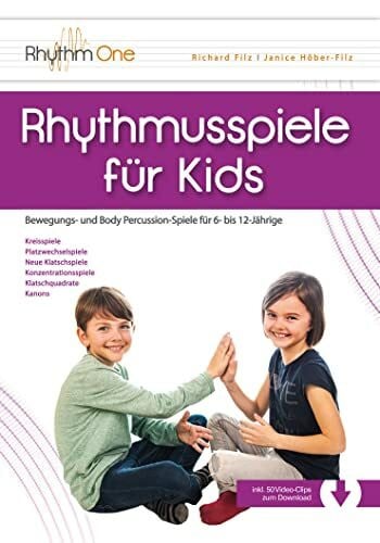 Rhythmusspiele für Kids: Bewegungs- und Body Percussion-Spiele für 6- bis 12-Jährige (inkl. 50 Video-Clips zum Download)