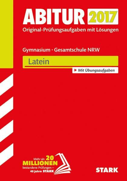 STARK Abiturprüfung Nordrhein-Westfalen - Latein GK/LK: Original-Prüfungsaufgaben mit Lösungen 2014-2016. Mit Übungsaufgaben