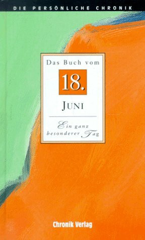 Die Persönliche Chronik, in 366 Bdn., 18. Juni