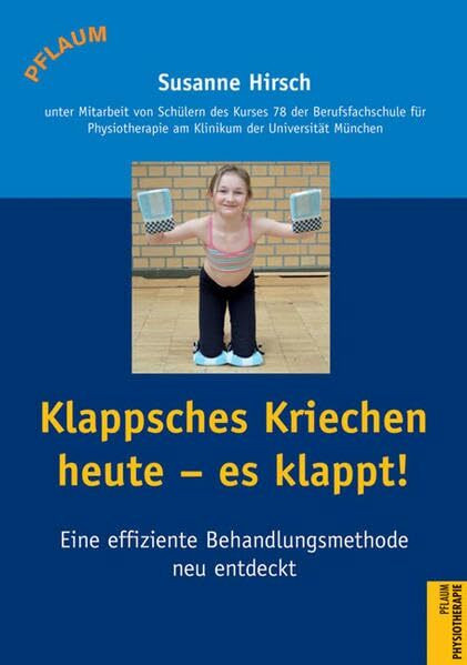 Klappsches Kriechen heute – es klappt!: Eine effiziente Behandlungsmethode neu entdeckt