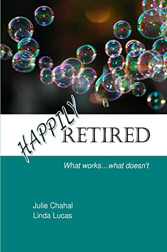 Happily Retired: What works ... what doesn't