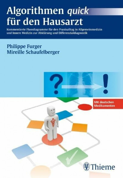 Algorithmen quick für den Hausarzt: Flussdiagramme zu Differentialdiagnose und Befundabklärung