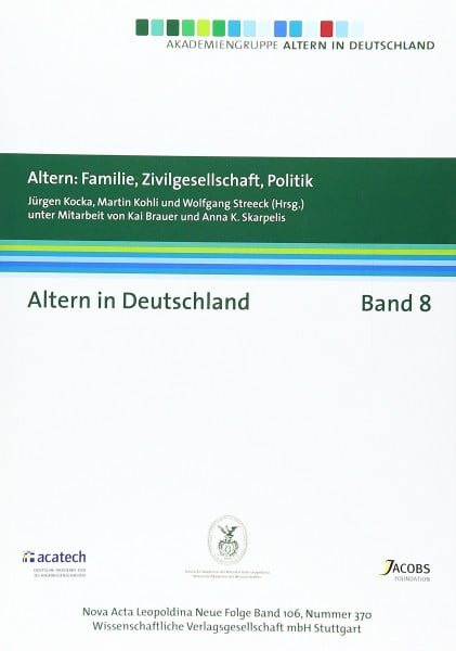 Altern in Deutschland Band 8. Altern: Familie, Zivilgesellschaft und Politik