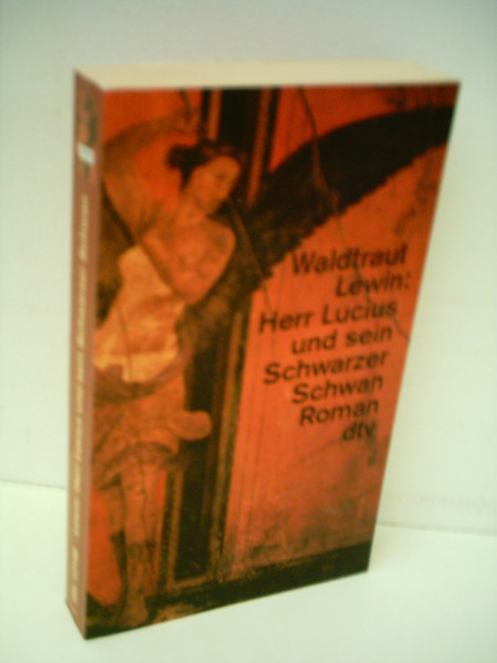 Herr Lucius und sein Schwarzer Schwan: Roman (dtv Literatur)
