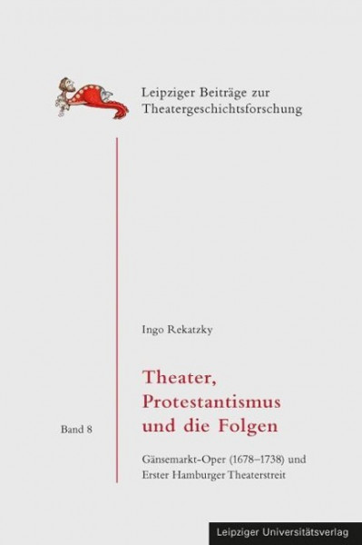 Theater, Protestantismus und die Folgen
