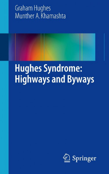 Hughes Syndrome: Highways and Byways