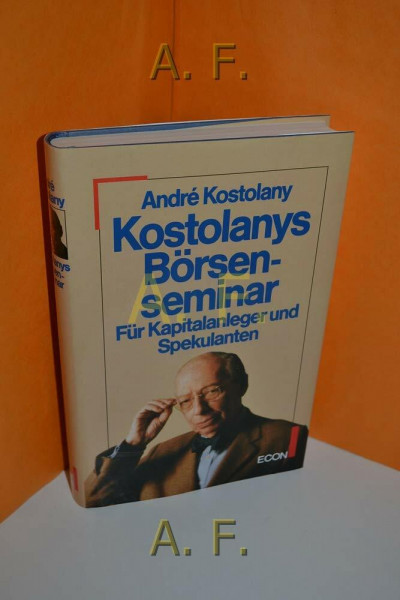 Kostolanys Börsenseminar: Für Kapitalanleger und Spekulanten