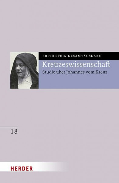 Kreuzeswissenschaft: Studie über Johannes vom Kreuz (Edith Stein Gesamtausgabe 2025)