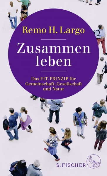 Zusammen leben. Das Fit-Prinzip für Gemeinschaft, Gesellschaft und Natur: Das FIT-PRINZIP für Gemeinschaft, Gesellschaft und Umwelt