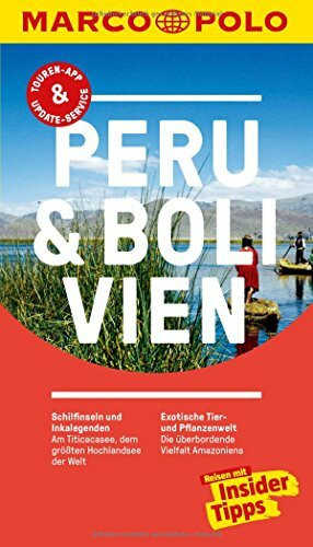 MARCO POLO Reiseführer Peru & Bolivien: Reisen mit Insider-Tipps. Inklusive kostenloser Touren-App & Update-Service