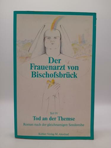 Der Frauenarzt von Bischofsbrück. Der Roman nach der gleichnamigen Sendereihe: Tod an der Themse