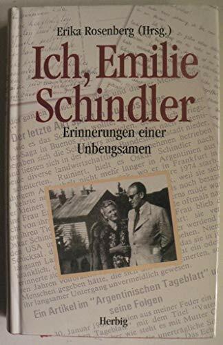Ich, Emilie Schindler: Erinnerungen einer Unbeugsamen Ich, Emilie Schindler: Erinnerungen einer Unbeugsamen