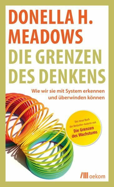 Die Grenzen des Denkens: Wie wir sie mit System erkennen und überwinden können