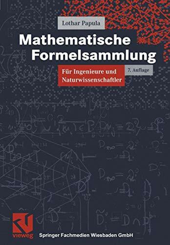 Mathematische Formelsammlung für Ingenieure und Naturwissenschaftler (Viewegs Fachbücher der Technik)