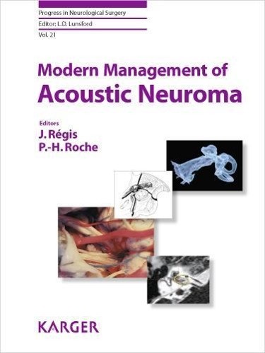Progress in Neurological Surgery. Modern Management of Acoustic Neuroma