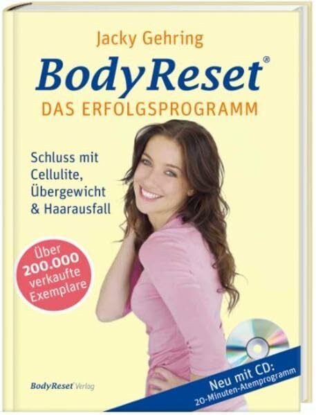 BodyReset - Das Erfolgsprogramm, mit Audio-CD: Schluss mit Cellulite, Übergewicht und Haarausfall