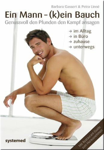 Ein Mann – (k)ein Bauch: Genussvoll den Pfunden den Kampf ansagen