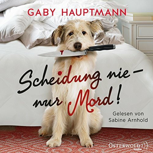 Scheidung nie – nur Mord!: 2 CDs