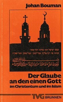 Der Glaube an den einen Gott im Christentum und im Islam (TVG Orientierung)