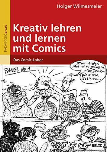 Kreativ lehren und lernen mit Comics: Das Comic-Labor