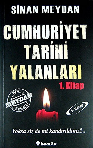 Cumhuriyet Tarihi Yalanlari: Yoksa Sizde mi Kandirildiniz: Yoksa sizde mi kandırıldınız?