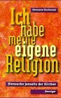 Ich habe meine eigene Religion