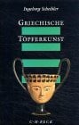 Griechische Töpferkunst: Herstellung, Handel und Gebrauch der antiken Tongefäße: Herstellung, Handel und Gebrauch der antiken Tongefässe