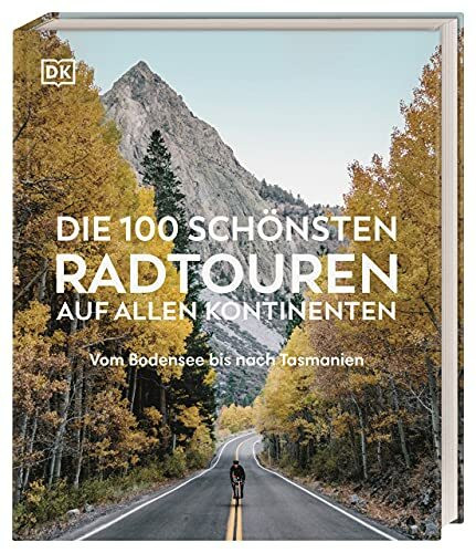 Die 100 schönsten Radtouren auf allen Kontinenten: Vom Bodensee bis nach Tasmanien mit GPX-Daten für jede Tour. Das ideale Geschenk für alle Rad- und Outdoorfans