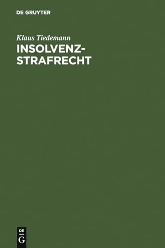 Insolvenz-Strafrecht: [Sonderausgabe der Kommentierung der §§ 283-283d aus: Strafgesetzbuch, Leipziger Kommentar, 11. Aufl.]