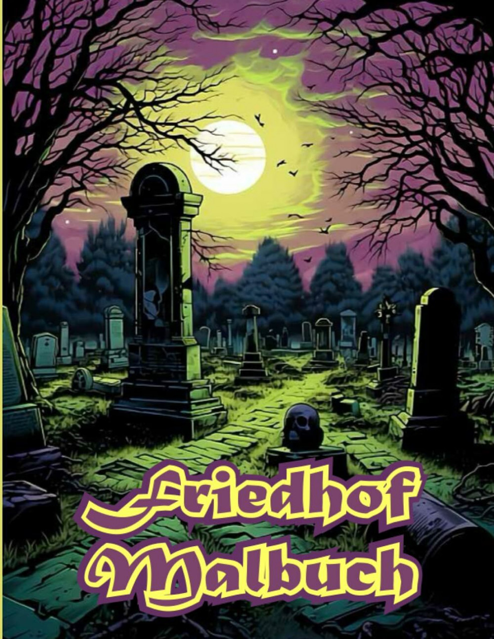 Friedhof Malbuch: Mystische Malvorlagen f�r entspannenden Malspa�