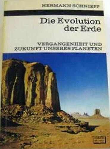 Die Evolution der Erde. Vergangenheit und Zukunft unseres Planeten