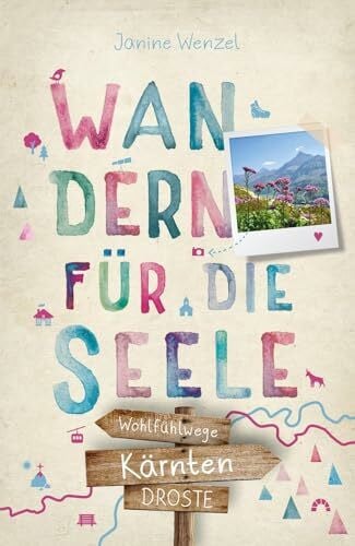 Kärnten. Wandern für die Seele: Wohlfühlwege