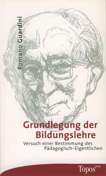 Grundlegung der Bildungslehre: Versuch einer Bestimmung des Pädagogisch-Eigentlichen (Topos plus - Taschenbücher)