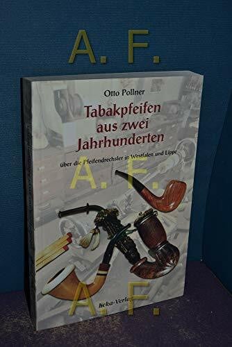 Tabakpfeifen aus zwei Jahrhunderten. Über die Pfeifendrechsler in Westfalen und Lippe