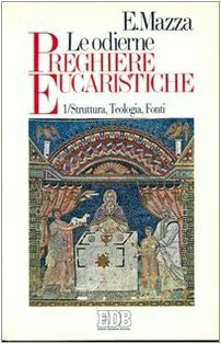 Le odierne preghiere eucaristiche (Studi e ricerche di liturgia, Band 2)