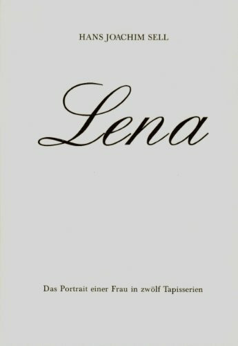 Lena: Das Portrait einer Frau in 12 Tapisserien