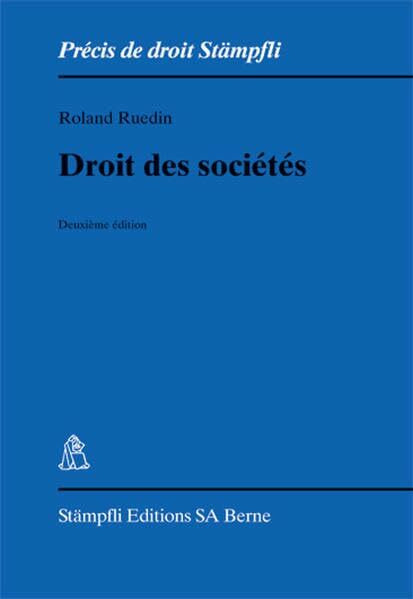 Droit des sociétés (Précis de droit Stämpfli)