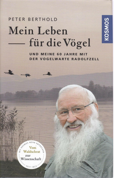 Mein Leben für die Vögel: und meine 60 Jahre mit der Vogelwarte Radolfzell