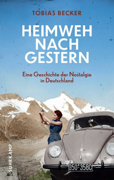 Heimweh nach gestern: Eine Geschichte der Nostalgie in Deutschland | Platz 1 der Sachbuch-Bestenliste (DLF Kultur/ZDF/DIE ZEIT)